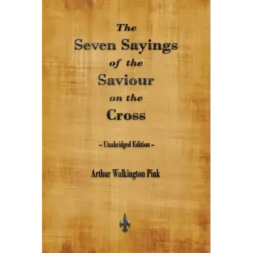 The Seven Sayings of the Saviour on the Cross