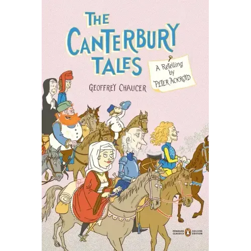 The Canterbury Tales: A Retelling by Peter Ackroyd (Penguin Classics Deluxe Edition)