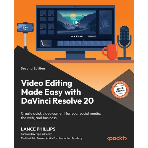 Video Editing Made Easy with DaVinci Resolve 20 - Second Edition: Create quick video content for your social media, the web, and business