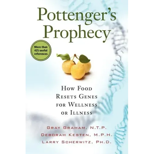 Pottenger's Prophecy: How Food Resets Genes for Wellness or Illness