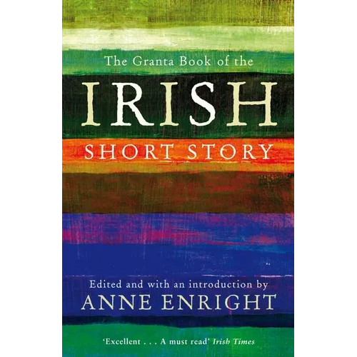 The Granta Book of the Irish Short Story