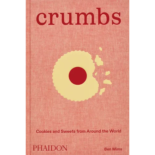 Crumbs: Cookies and Sweets from Around the World