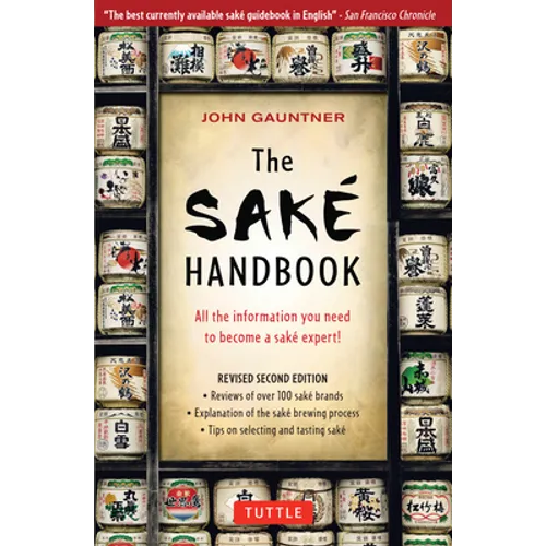 The Sake Handbook: All the Information You Need to Become a Sake Expert!