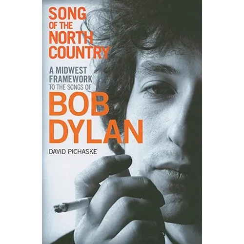 Song of the North Country: A Midwest Framework to the Songs of Bob Dylan