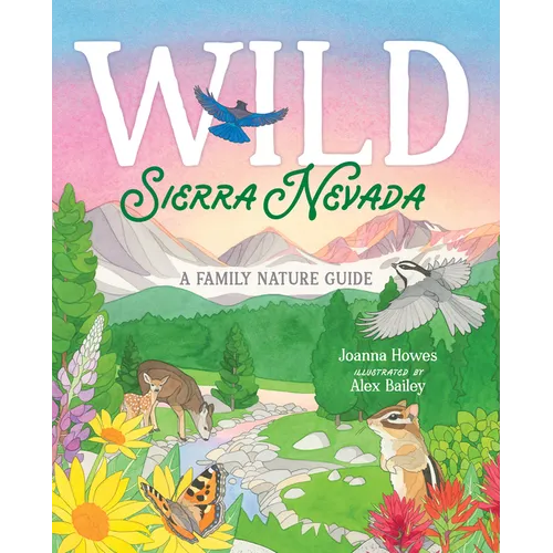 Wild Sierra Nevada: A Family Nature Guide