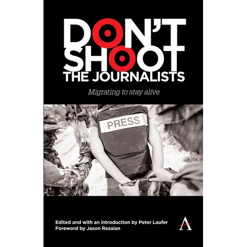 Don't Shoot the Journalists: Migrating to Stay Alive