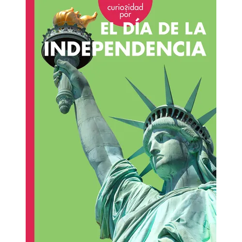Curiosidad Por El Día de la Independencia