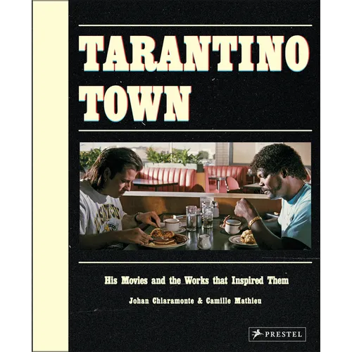 Tarantino Town: His Movies and the Works That Inspired Them