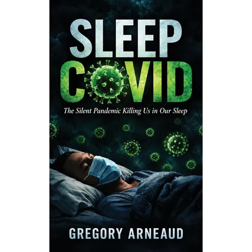 Sleep COVID: The Silent Pandemic Killing us in Our Sleep