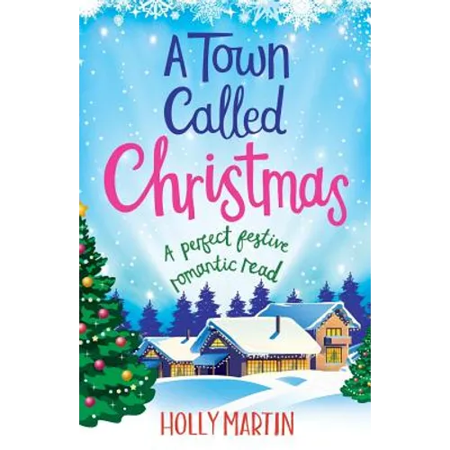 A Town Called Christmas: A perfect festive romantic read