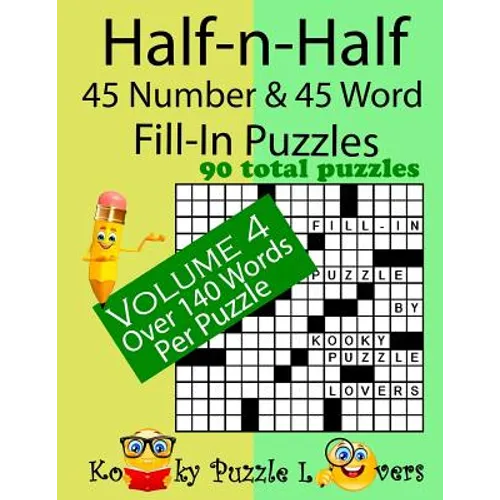 Half-n-Half Fill-In Puzzles, 45 number & 45 Word Fill-In Puzzles, Volume 4