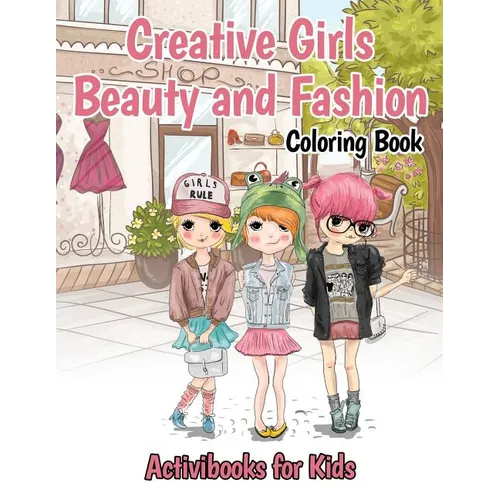 Creative Girls Beauty and Fashion Coloring Book
