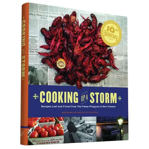 Cooking Up a Storm: Recipes Lost and Found from the Times-Picayune of New Orleans