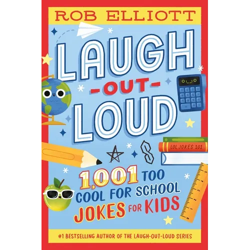 Laugh-Out-Loud: 1,001 Too Cool for School Jokes