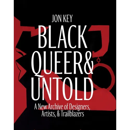 Black, Queer, and Untold: A New Archive of Designers, Artists, and Trailblazers
