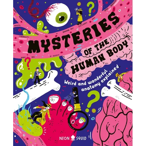 Mysteries of the Human Body: Weird and Wonderful Anatomy Explained