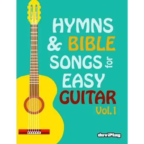 Hymns & Bible Songs for Easy Guitar. Vol 1.