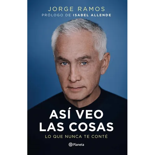 Así Veo Las Cosas: Lo Que Nunca Te Conté / The Way I See Things: What I Never Told You