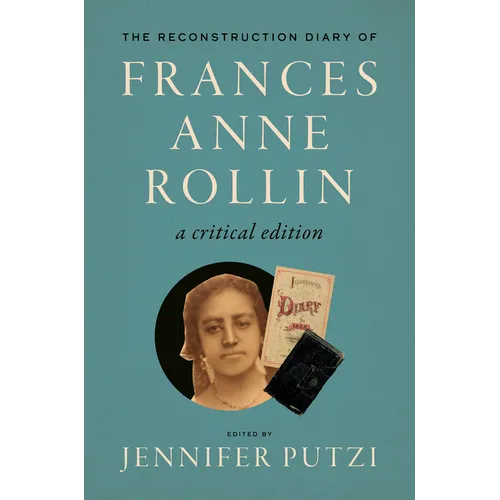 The Reconstruction Diary of Frances Anne Rollin: A Critical Edition - Hardcover