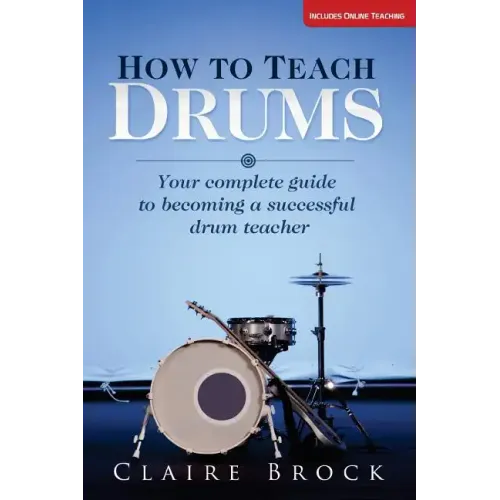 How To Teach Drums: Your complete guide to becoming a successful drum teacher
