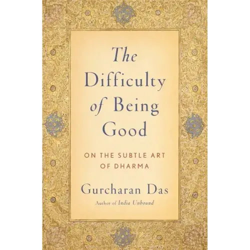 Difficulty of Being Good: On the Subtle Art of Dharma