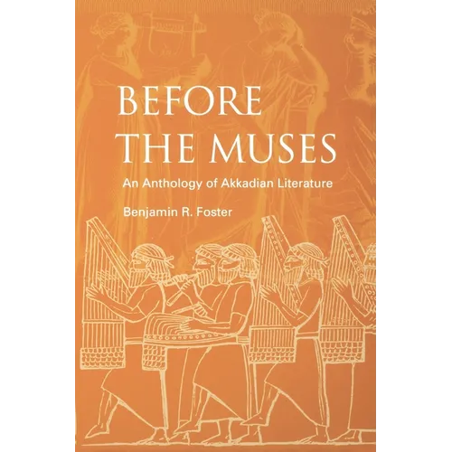 Before the Muses: An Anthology of Akkadian Literature