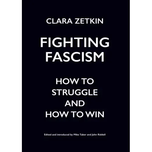 Fighting Fascism: How to Struggle and How to Win
