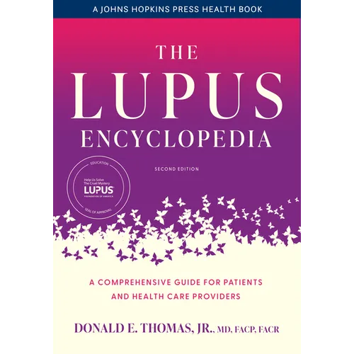 The Lupus Encyclopedia: A Comprehensive Guide for Patients and Health Care Providers