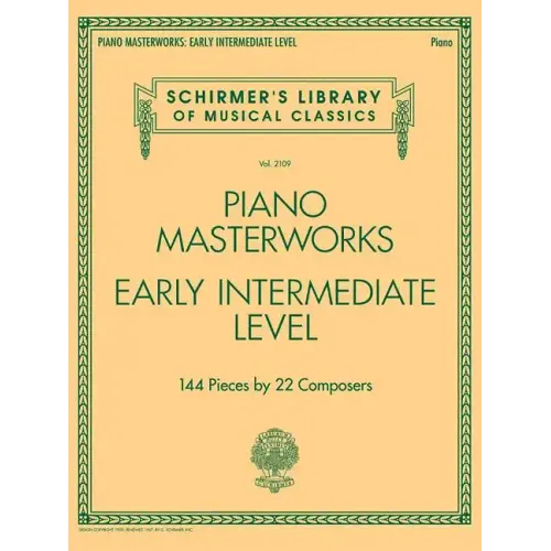 Piano Masterworks Early Intermediate Level Schirmer's Library of Musical Classics Vol. 2109 144 Classical Pieces for Piano Students and Teachers
