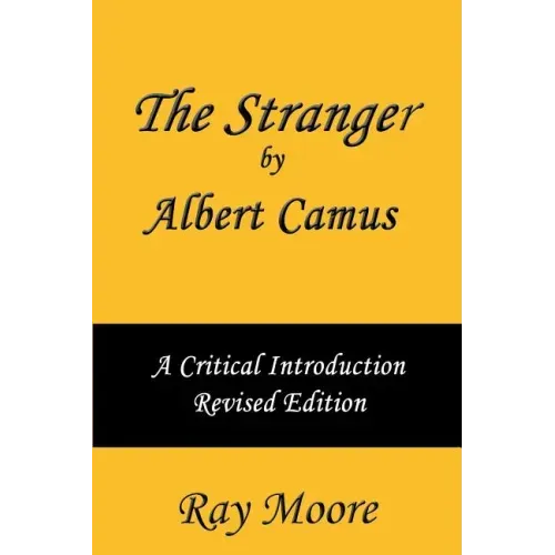 The Stranger by Albert Camus A Critical Introduction (Revised Edition)