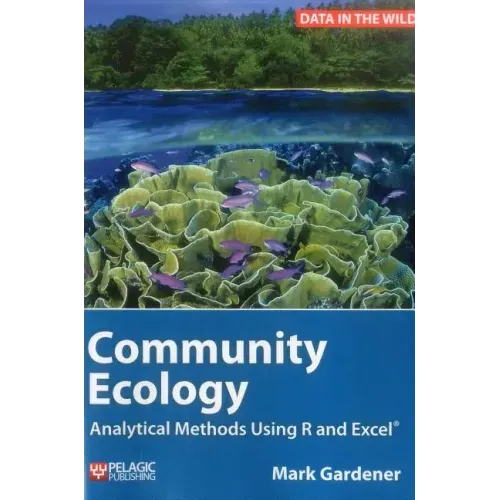Community Ecology: Analytical Methods Using R and Excel