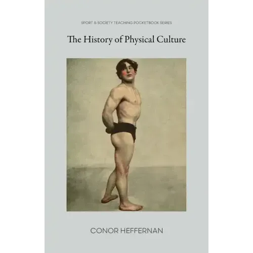 The History of Physical Culture