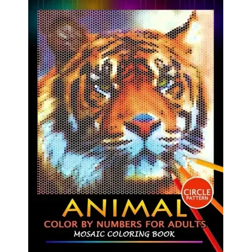 Animal Color by Numbers for Adults: Mosaic Coloring Book Stress Relieving Design Puzzle Quest
