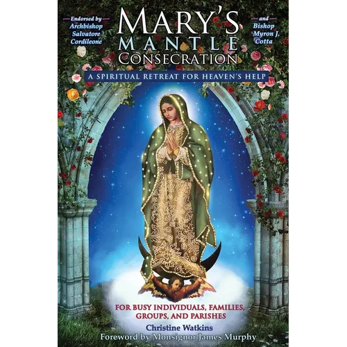 Mary's Mantle Consecration: A Spiritual Retreat for Heaven's Help