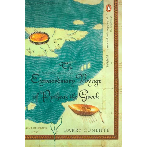 The Extraordinary Voyage of Pytheas the Greek