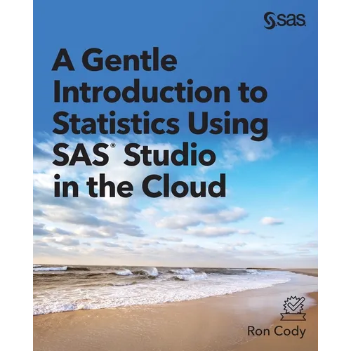 A Gentle Introduction to Statistics Using SAS Studio in the Cloud
