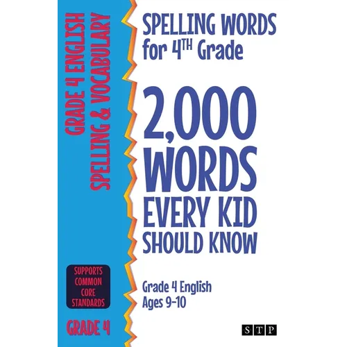 Spelling Words for 4th Grade: 2,000 Words Every Kid Should Know (Grade 4 English Ages 9-10)