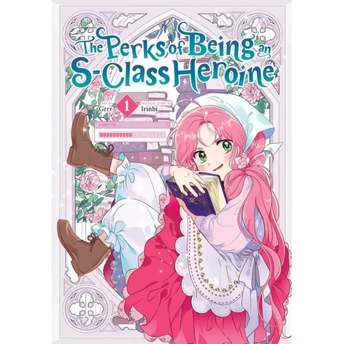 The Perks of Being an S-Class Heroine, Vol. 1