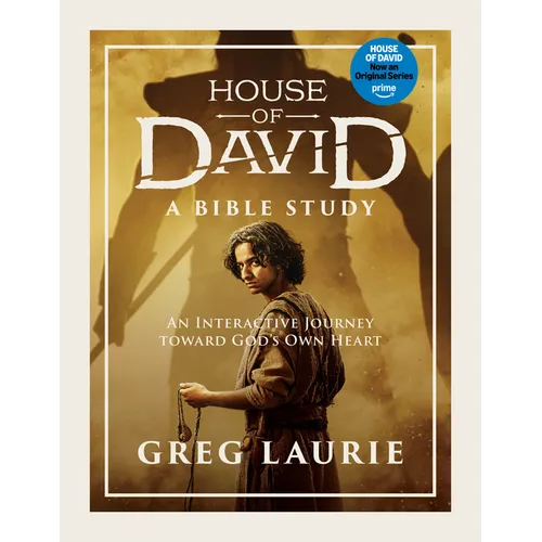 House of David (a Bible Study): An Interactive Journey Toward God's Own Heart