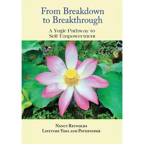 From Breakdown to Breakthrough: A Yogic Pathway to Self-Empowerment