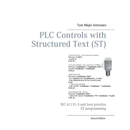 PLC Controls with Structured Text (ST): IEC 61131-3 and best practice ST programming