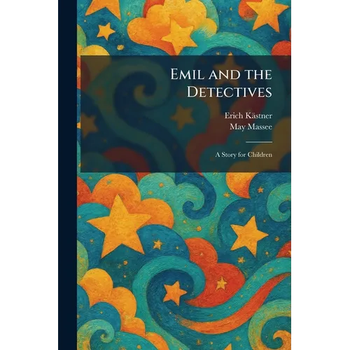 Emil and the Detectives: A Story for Children