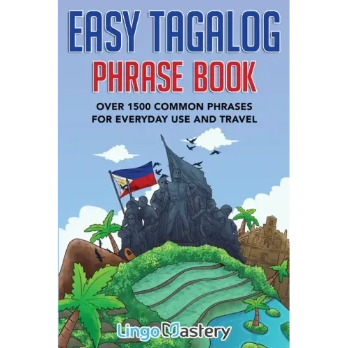 Easy Tagalog Phrase Book: Over 1500 Common Phrases For Everyday Use And Travel