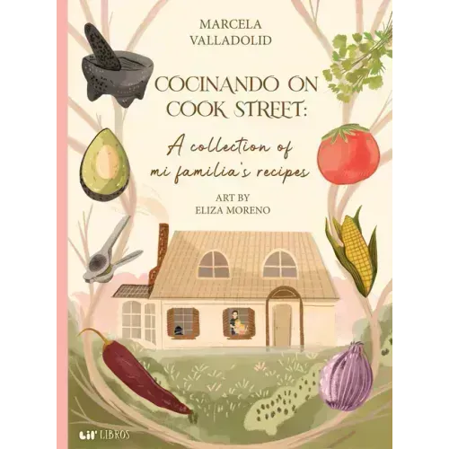 Cocinando on Cook Street: A Collection of Mi Familia's Recipes