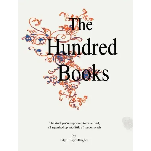The Hundred Books: All the stuff you're supposed to have read.