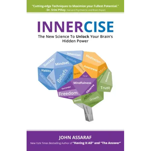 Innercise: The New Science to Unlock Your Brain's Hidden Power
