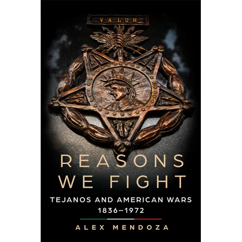 Reasons We Fight: Tejanos and American Wars, 1836-1972