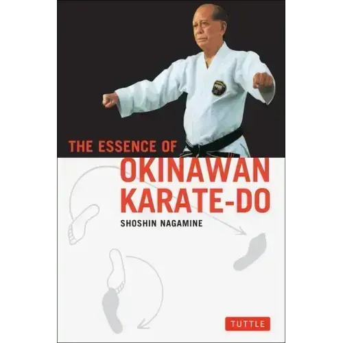 The Essence of Okinawan Karate-Do