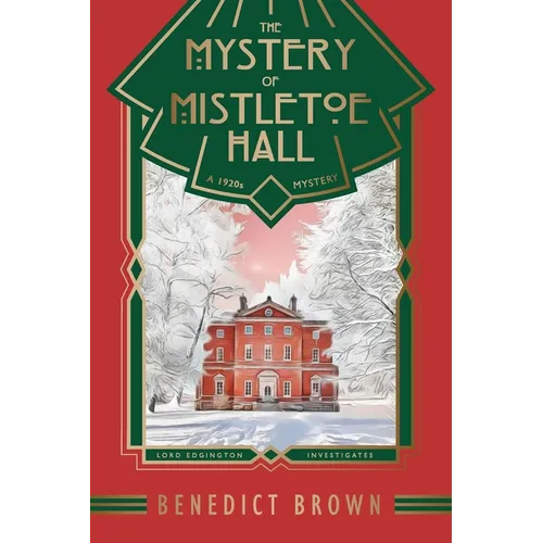 The Mystery of Mistletoe Hall: A Standalone 1920s Christmas Mystery