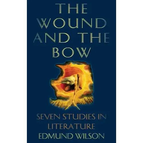 The Wound and the Bow: Seven Studies in Literature